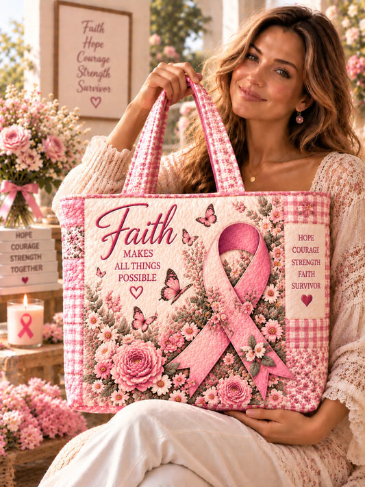 Faith Makes All Things Possible Pink Ribbon Quilted Tote Bag